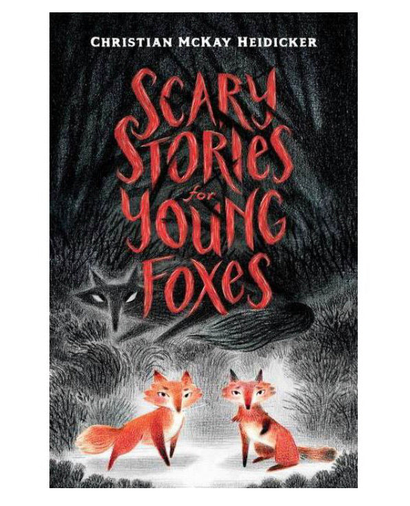 Scary Stories for Young Foxes